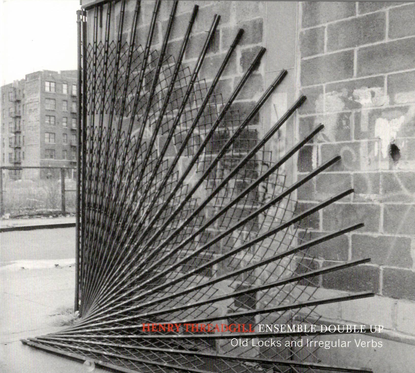 Henry Threadgill: Old Locks and Irregular Verbs Henry Threadgill: Old Locks and Irregular Verbs