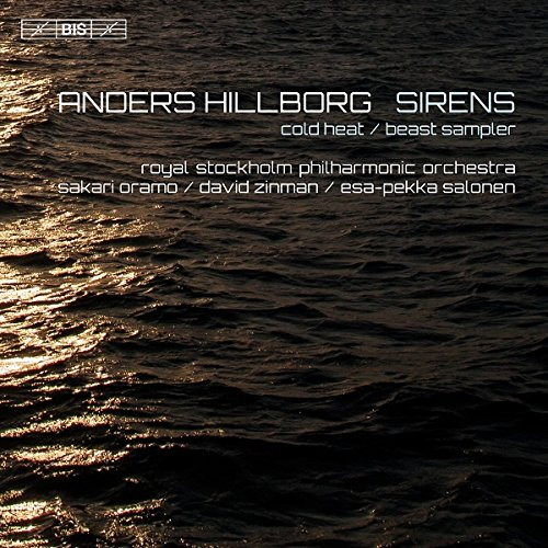Anders Hillborg: Sirens, Cold Heat & Beast Sampler