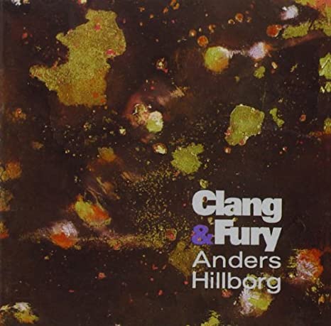 Clang & Fury: Anders Hillborg Clang & Fury: Anders Hillborg