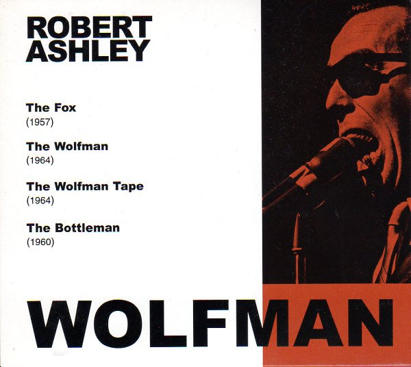 Robert Ashley Wolfman Robert Ashley Wolfman
