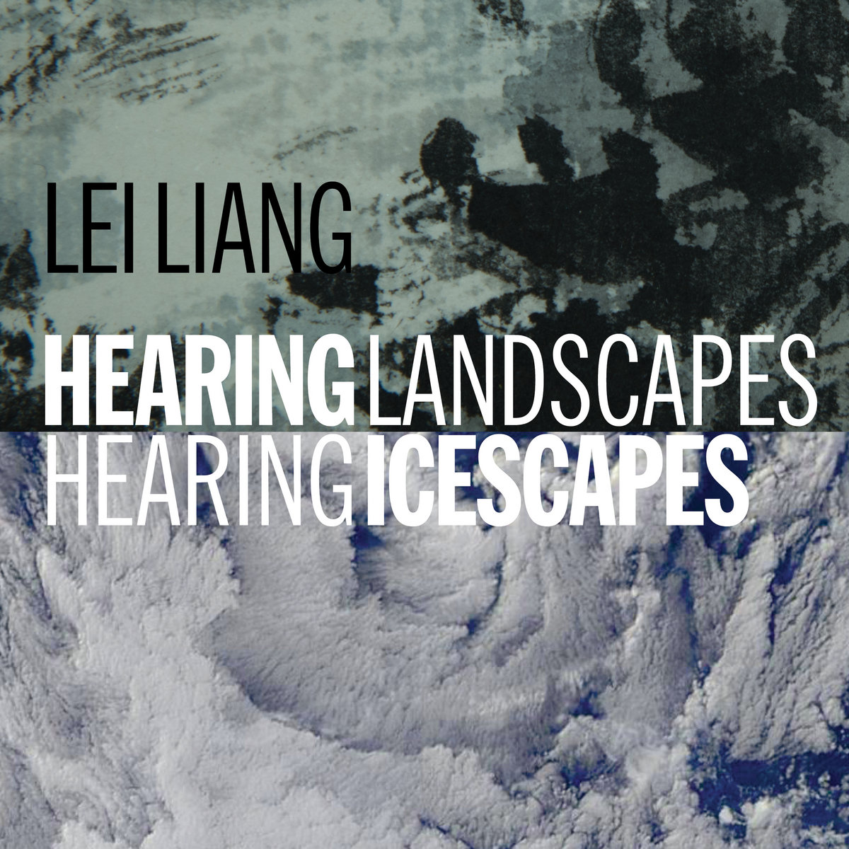 Lei Liang Hearing Landscapes Hearing Icescapes Lei Liang Hearing Landscapes Hearing Icescapes