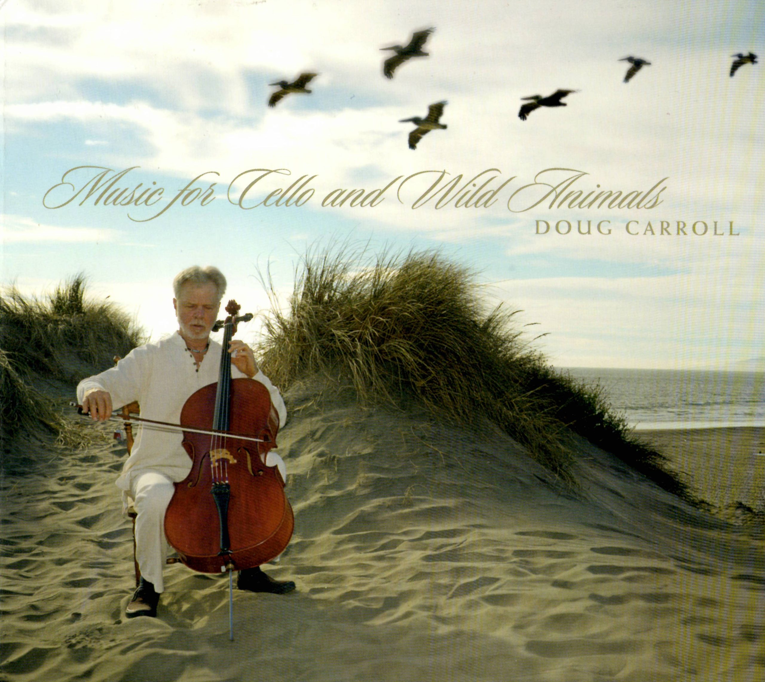 Music for Cello and Wild Animals, Doug Carroll
