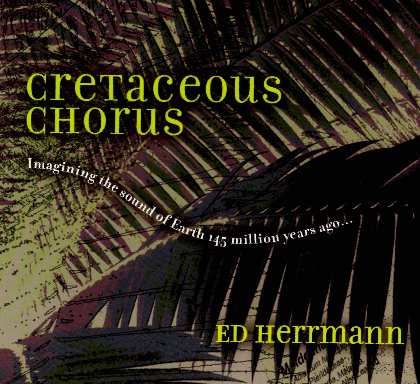 Cretaceous Chorus, Ed Herrmann