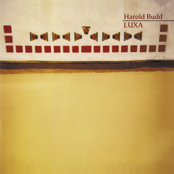 Harold Budd Luxa Harold Budd Luxa