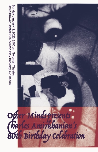 Other Minds presents Charles Amirkhanian's 80th Birthday Celebration