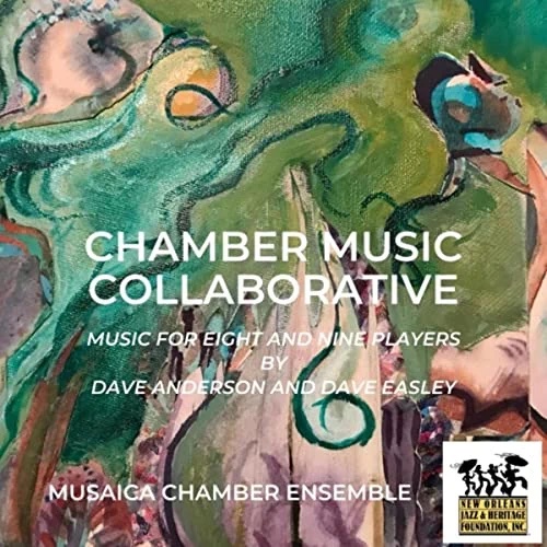 Chamber Music Collaborative Chamber Music Collaborative Music for Eight and Nine Players by Dave Anderson and Dave Easley