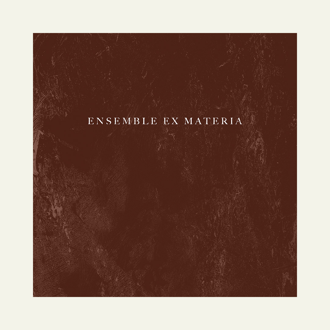 Ensemble Ex Materia Ensemble Ex Materia