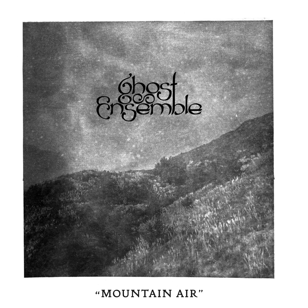 Ghost Ensemble Mountain Air Ghost Ensemble Mountain Air
