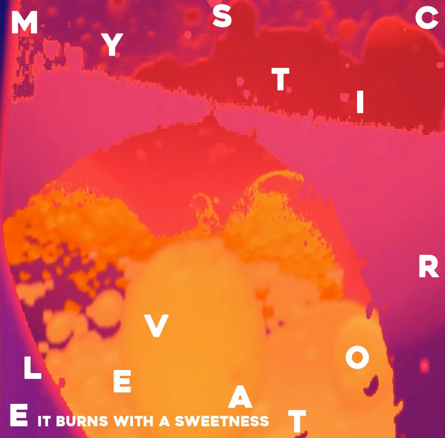 Mystic Elevator Mystic Elevator It Burns with a Sweetness