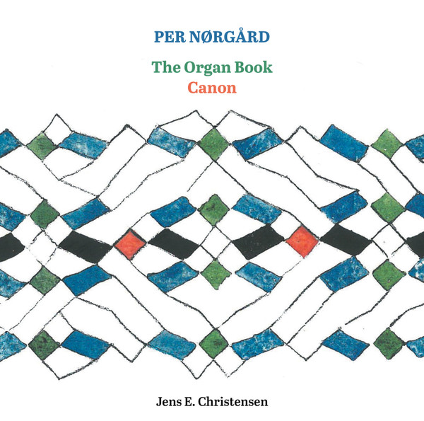 Per Nørgård The Organ Book Canon Jens E. Christensen Per Nørgård The Organ Book Canon Jens E. Christensen